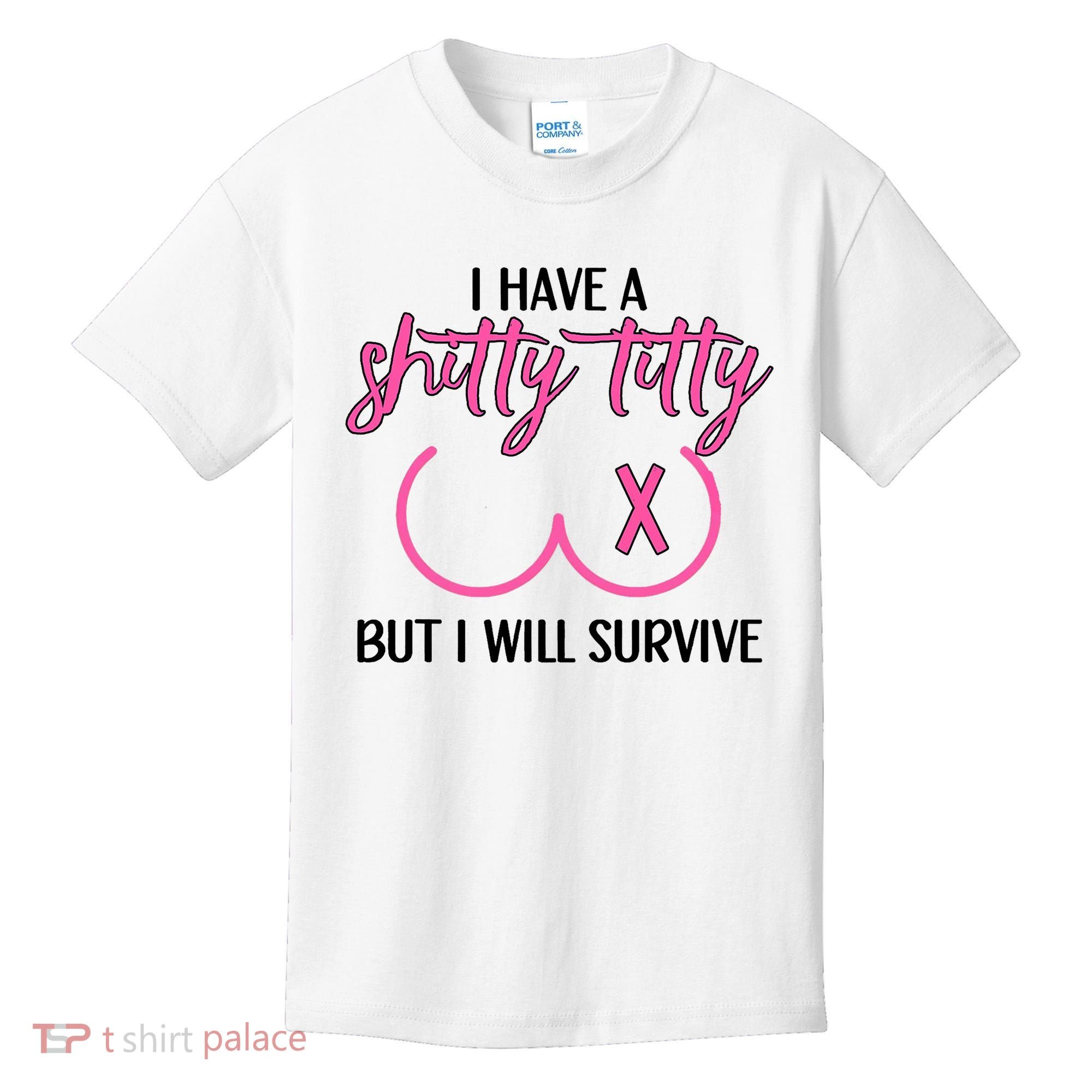 Breast Cancer Tees I Have A Shitty Titty But I Will Survive Kids T-Shirt