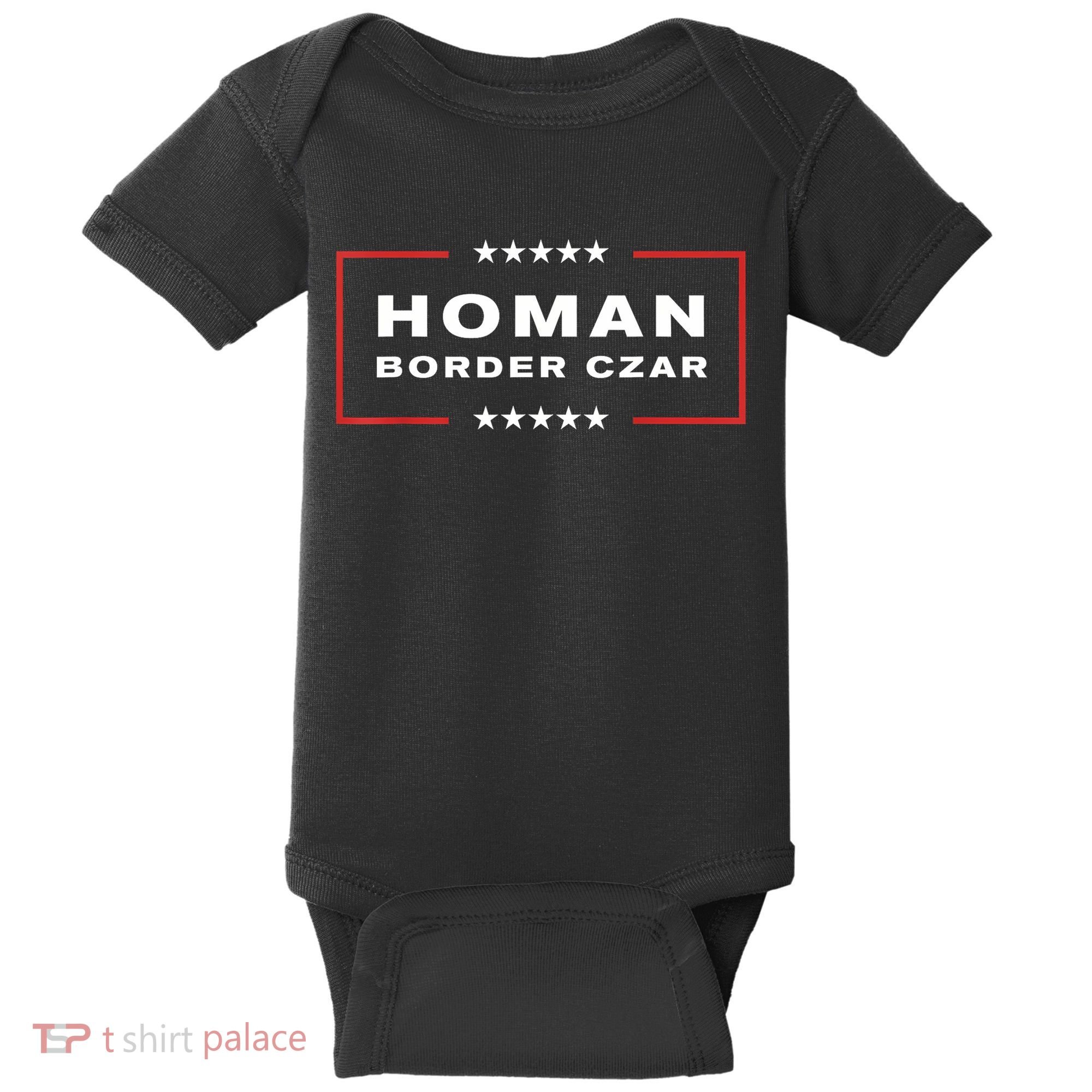 Border Czar Tom Homan Trump President Elect Maga Support Baby Bodysuit