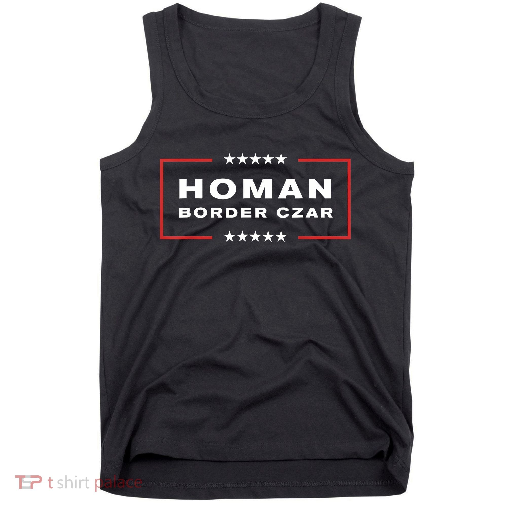 Border Czar Tom Homan Trump President Elect Maga Support Tank Top