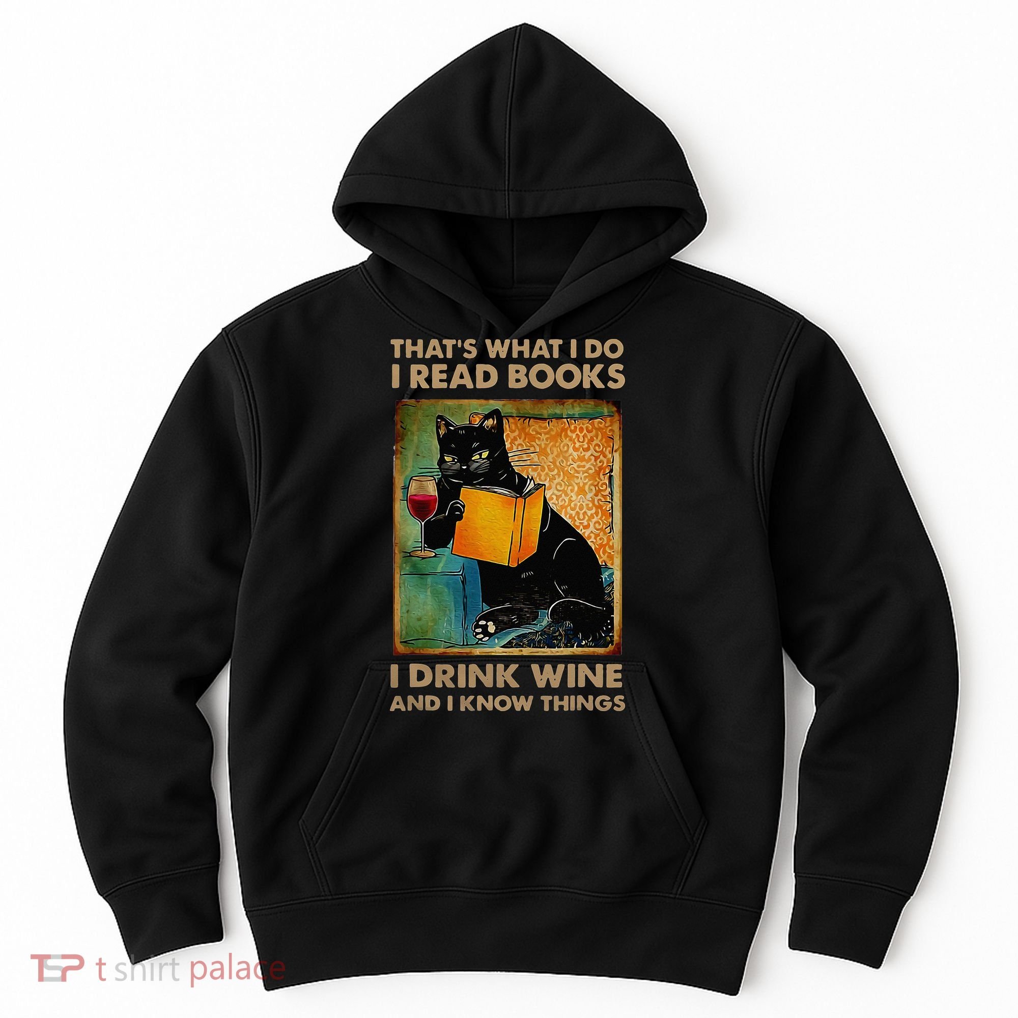 Black Cat That’s What I Do I Read Books I Drink Wine And Hoodie