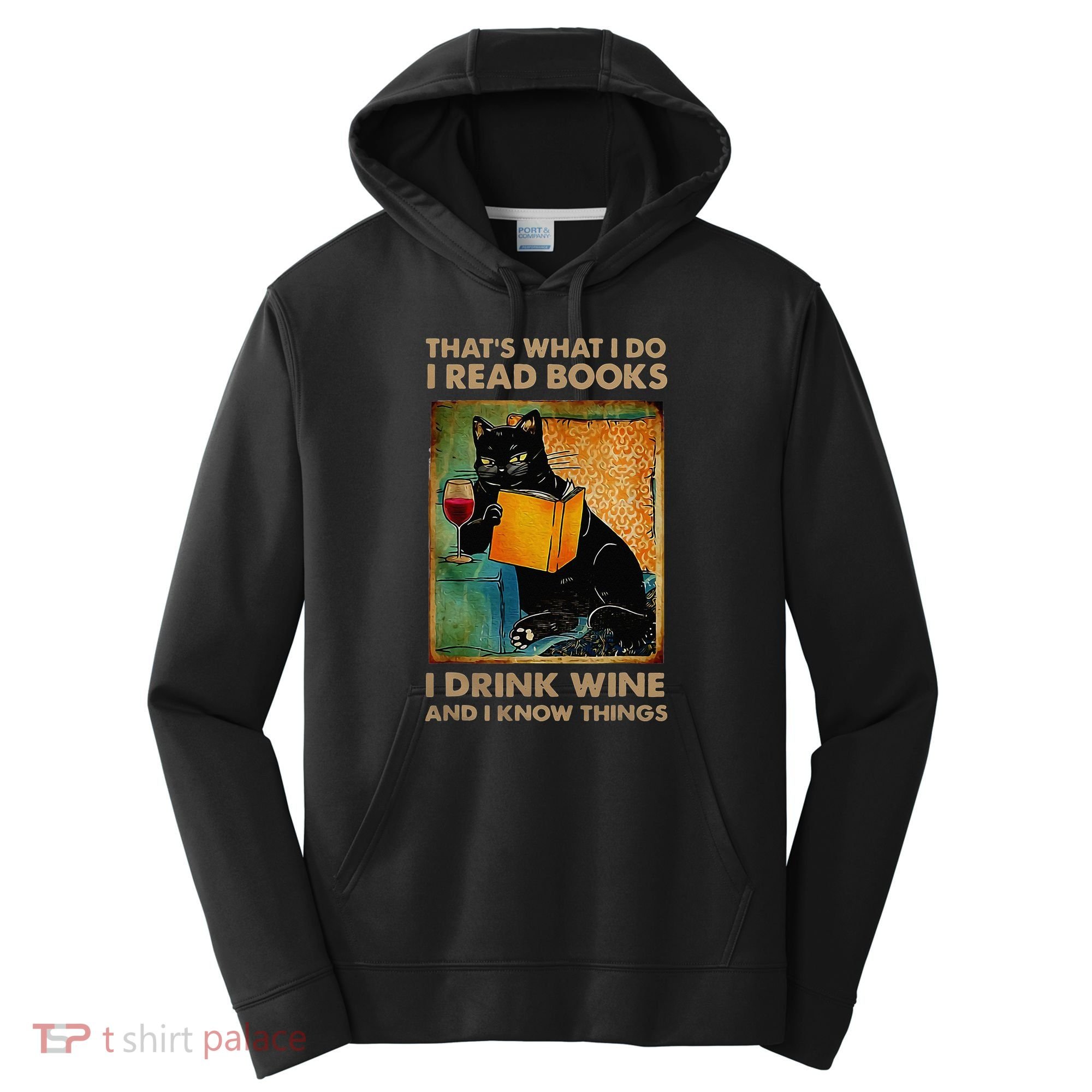 Black Cat That’s What I Do I Read Books I Drink Wine And Performance Fleece Hoodie
