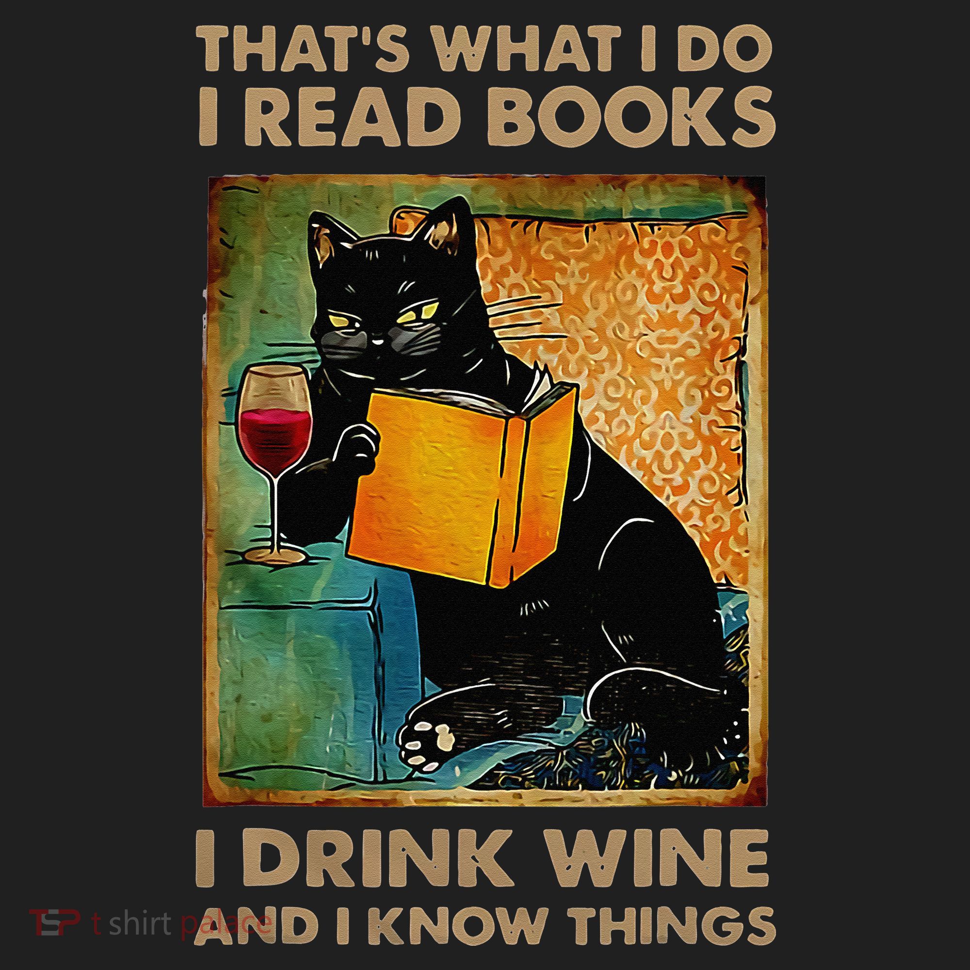 Black Cat That’s What I Do I Read Books I Drink Wine And Hat