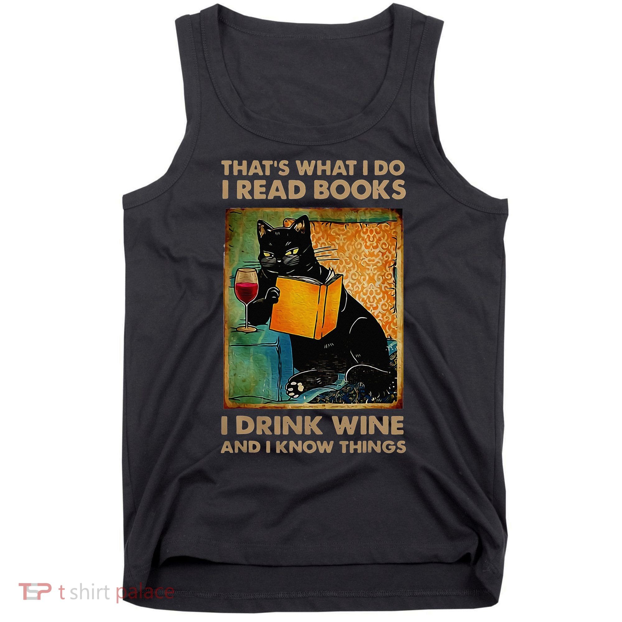 Black Cat That’s What I Do I Read Books I Drink Wine And Tank Top