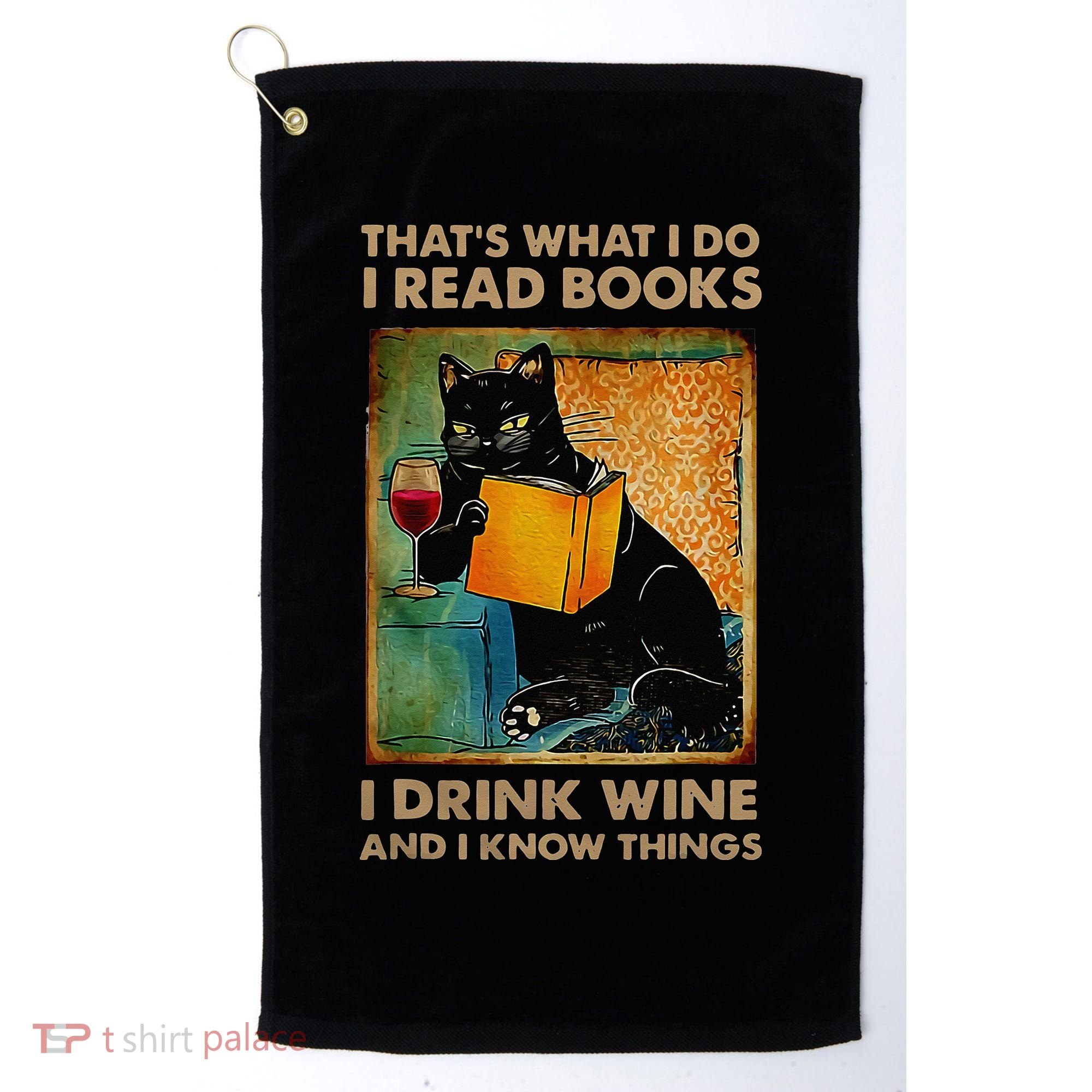 Black Cat That’s What I Do I Read Books I Drink Wine And Golf Towel