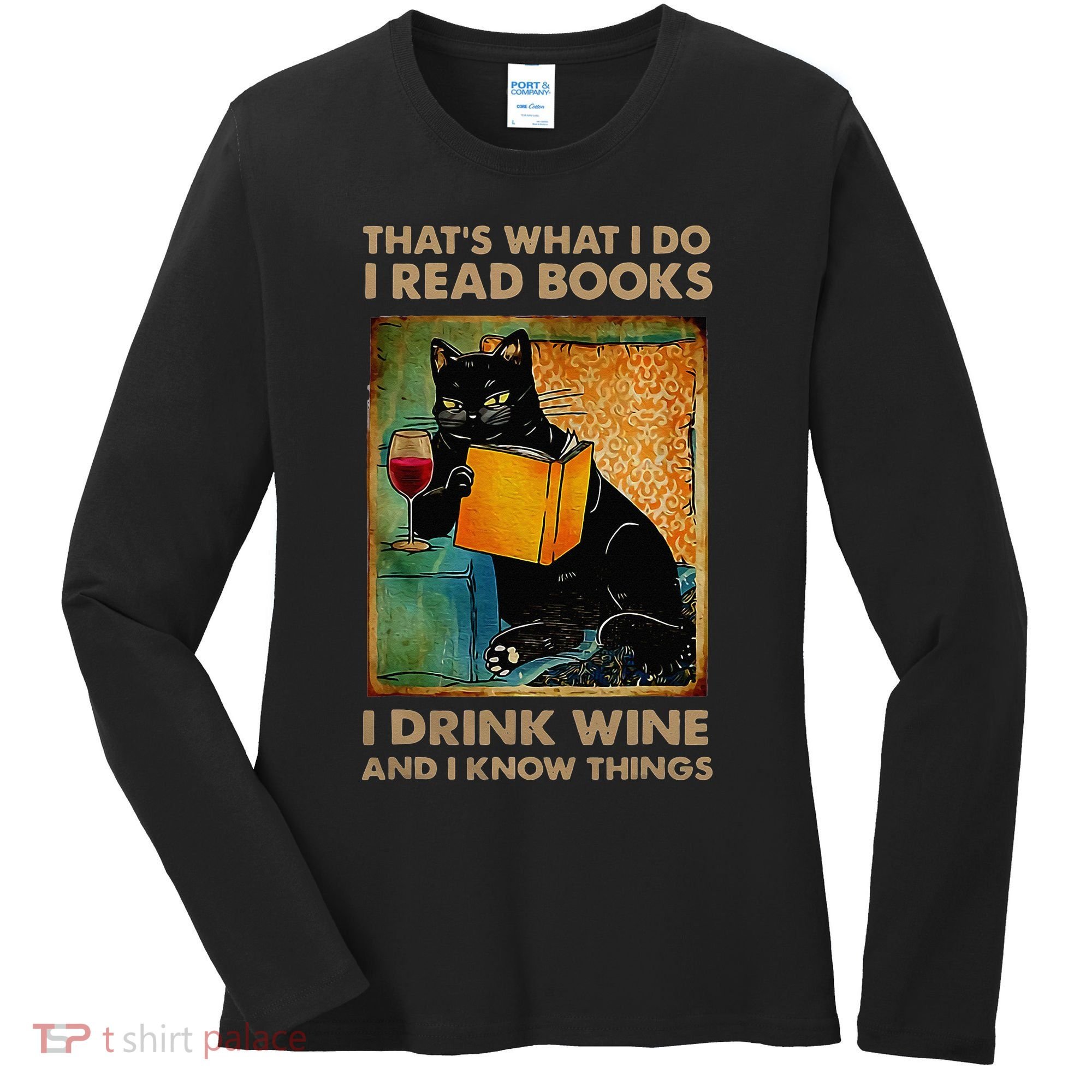 Black Cat That’s What I Do I Read Books I Drink Wine And Women's Long Sleeve Shirt