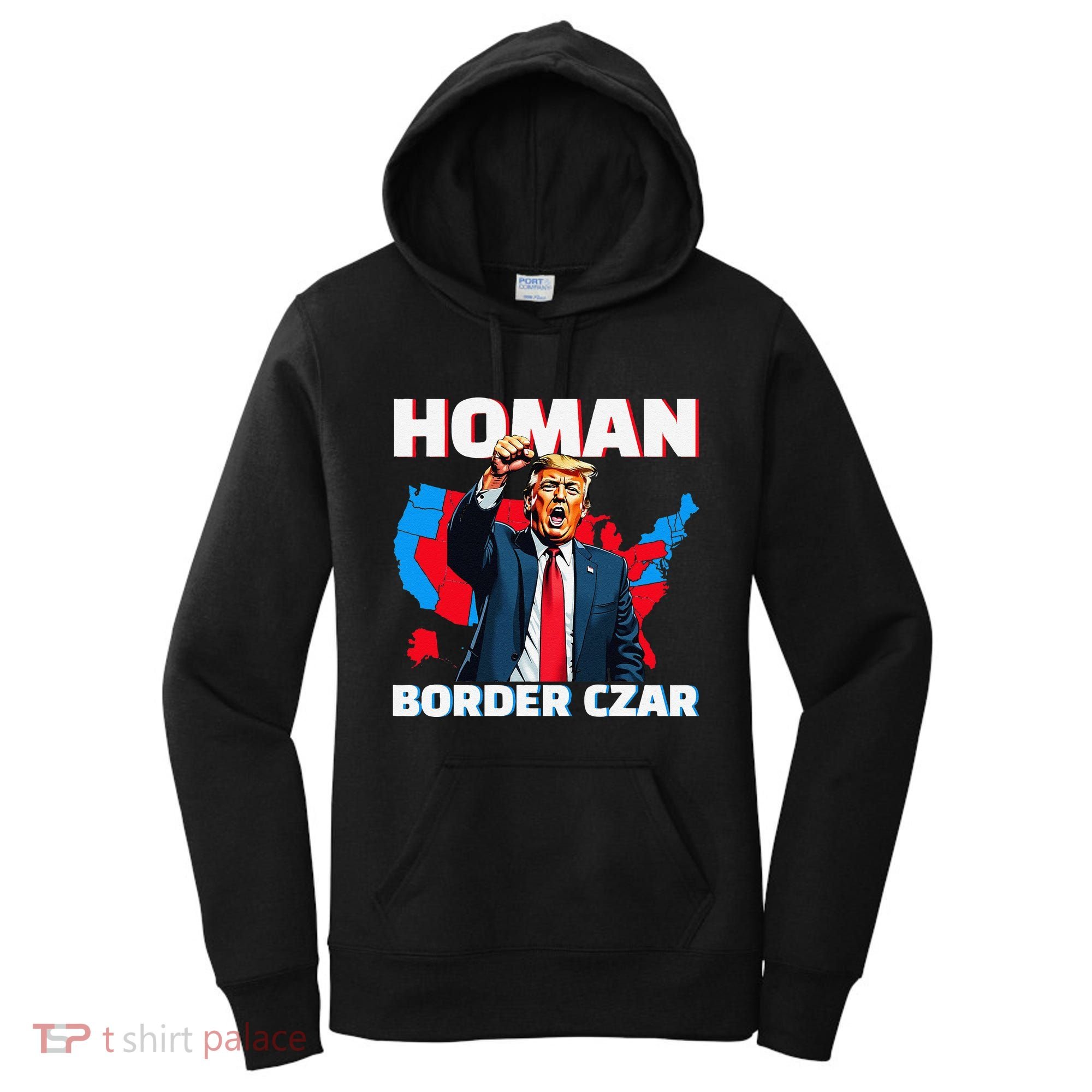 Border Czar Tom Homan Trump President Elect Maga Support Women's Hoodie