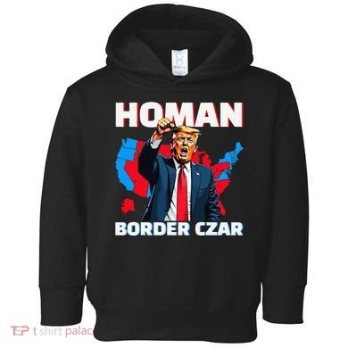 Border Czar Tom Homan Trump President Elect Maga Support Toddler Hoodie