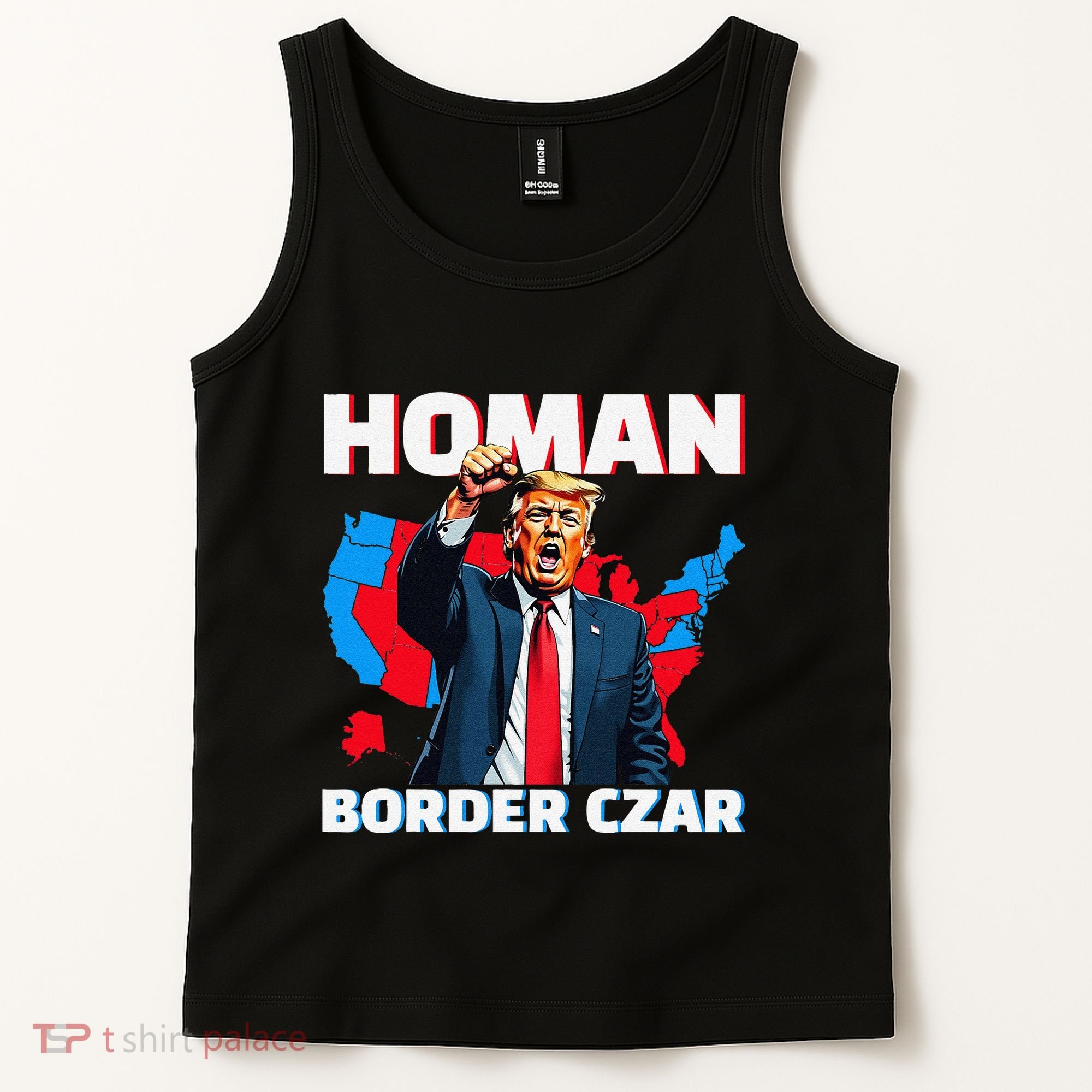 Border Czar Tom Homan Trump President Elect Maga Support Tank Top