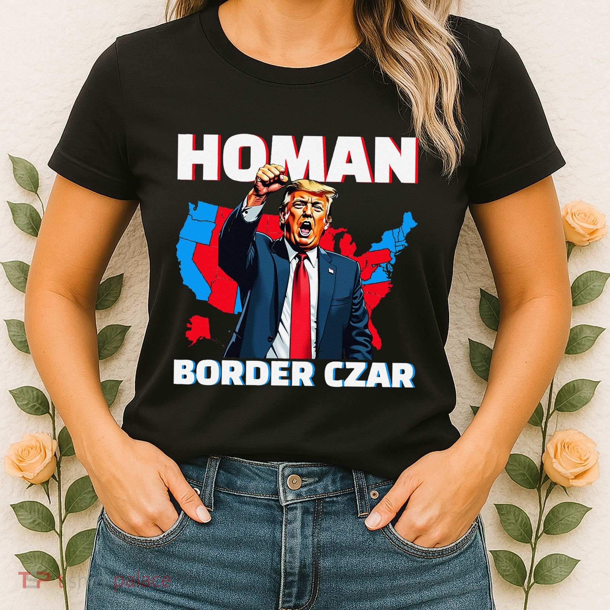 Border Czar Tom Homan Trump President Elect Maga Support Women's T-Shirt