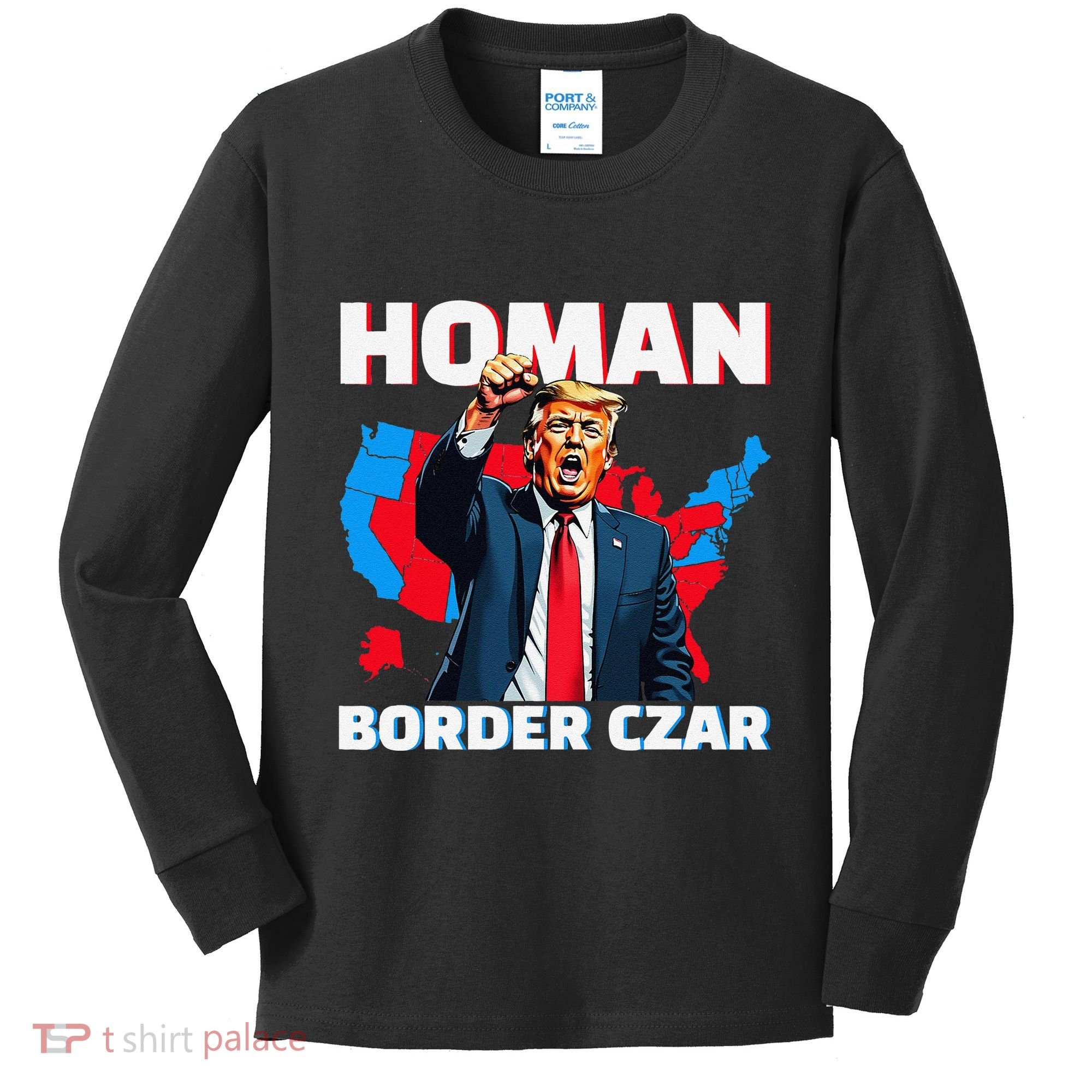 Border Czar Tom Homan Trump President Elect Maga Support Kids Long Sleeve Shirt