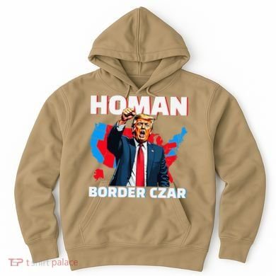 Border Czar Tom Homan Trump President Elect Maga Support Hoodie