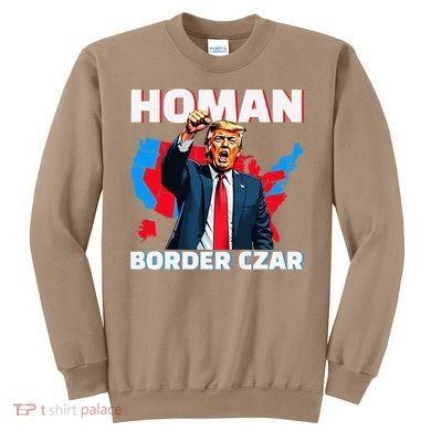 Border Czar Tom Homan Trump President Elect Maga Support Sweatshirt