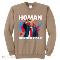 Border Czar Tom Homan Trump President Elect Maga Support Sweatshirt thumb 0