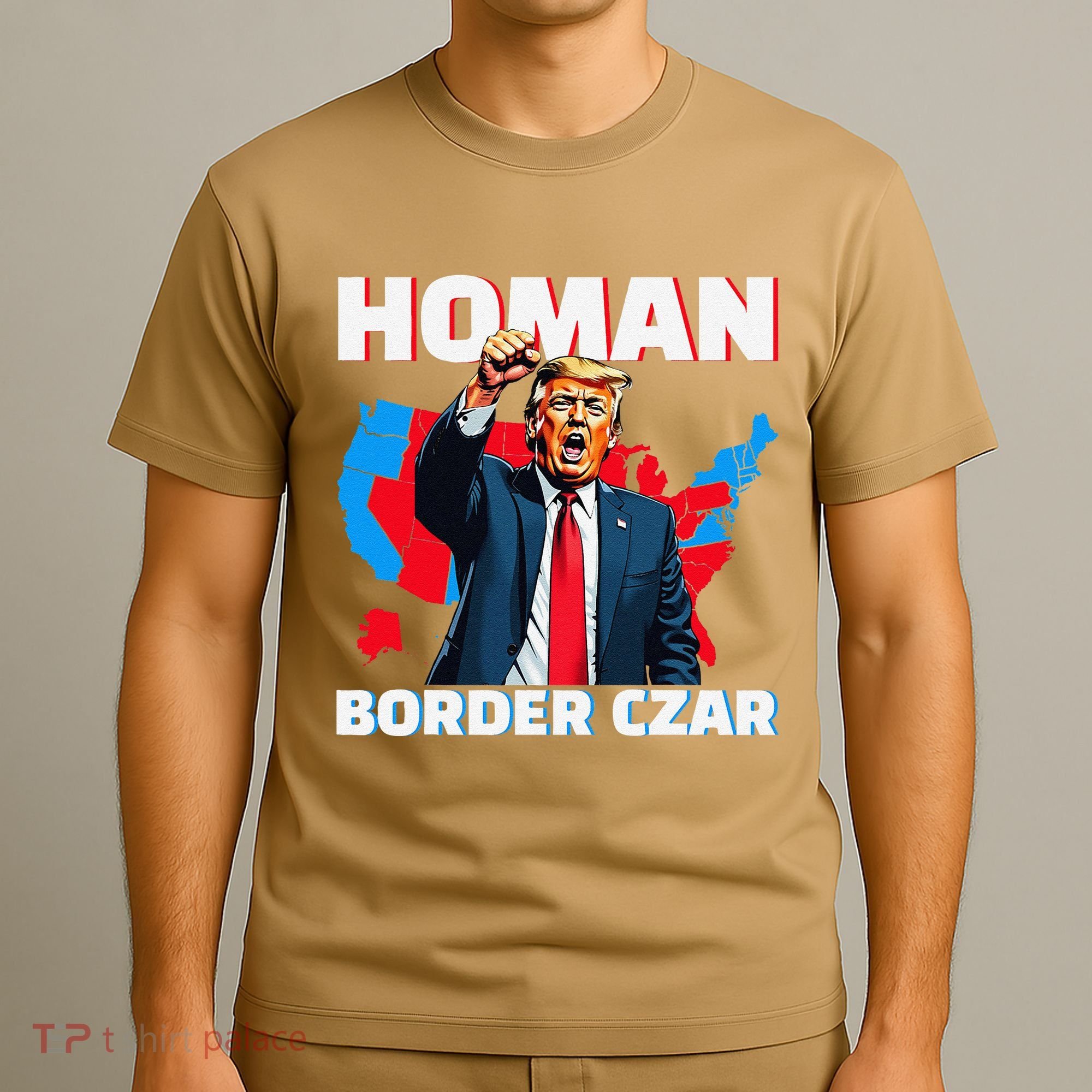Border Czar Tom Homan Trump President Elect Maga Support T-Shirt
