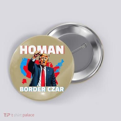 Border Czar Tom Homan Trump President Elect Maga Support Button
