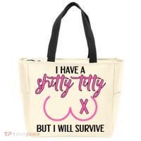 Breast Cancer Tees I Have A Shitty Titty But I Will Survive Tote Bag thumb 0