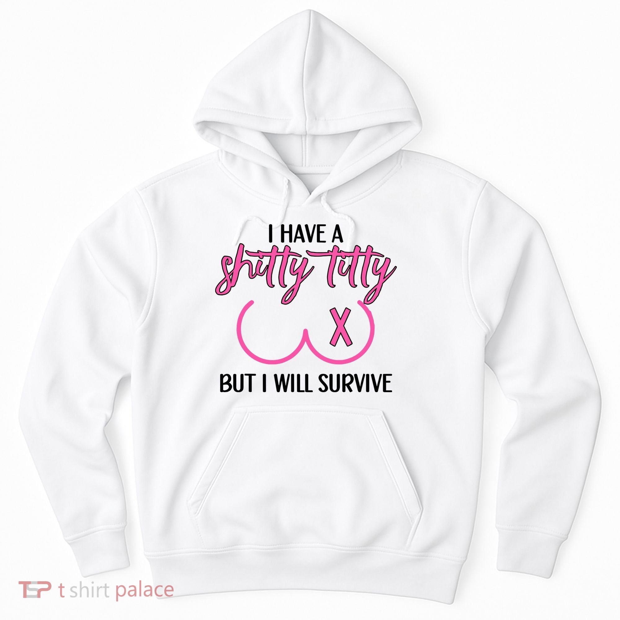 Breast Cancer Tees I Have A Shitty Titty But I Will Survive Hoodie