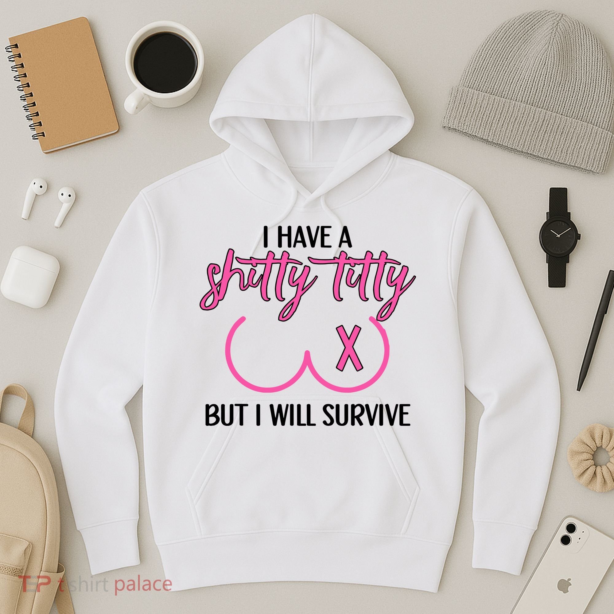 Breast Cancer Tees I Have A Shitty Titty But I Will Survive Hoodie