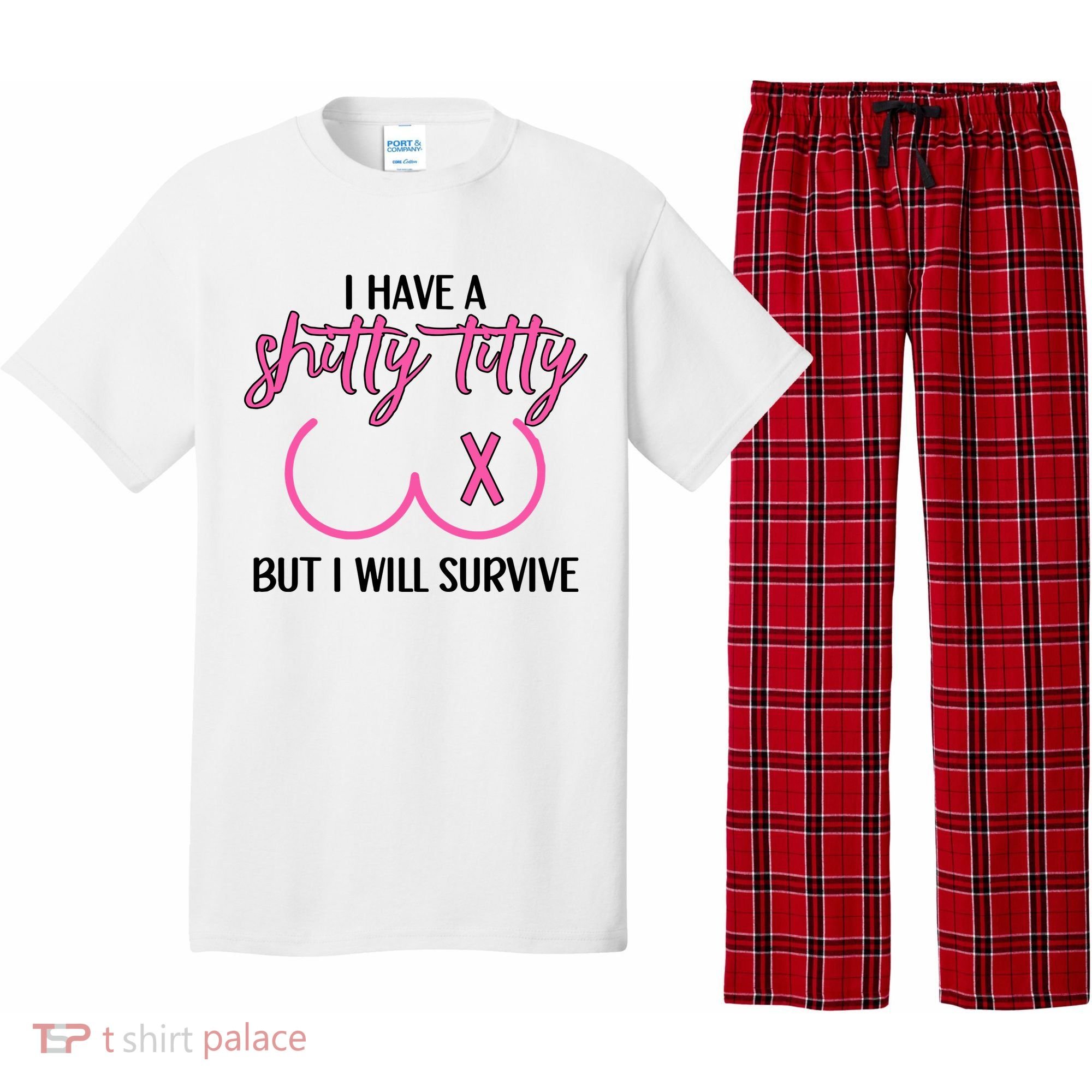 Breast Cancer Tees I Have A Shitty Titty But I Will Survive Pajama Set