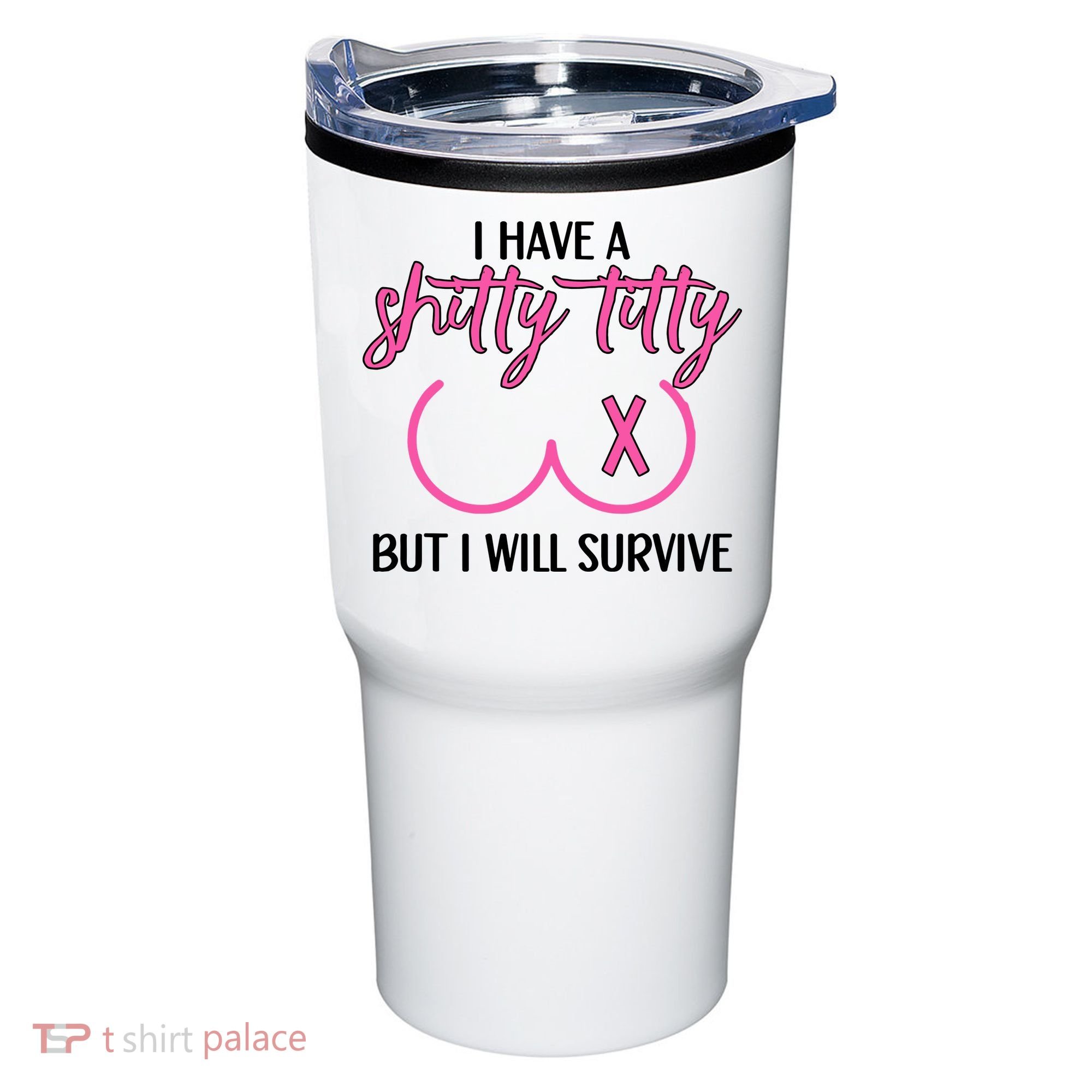 Breast Cancer Tees I Have A Shitty Titty But I Will Survive Tumbler