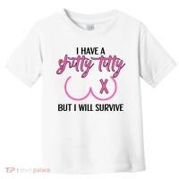 Breast Cancer Tees I Have A Shitty Titty But I Will Survive Toddler T-Shirt thumb 0