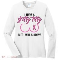 Breast Cancer Tees I Have A Shitty Titty But I Will Survive Women's Long Sleeve Shirt thumb 0