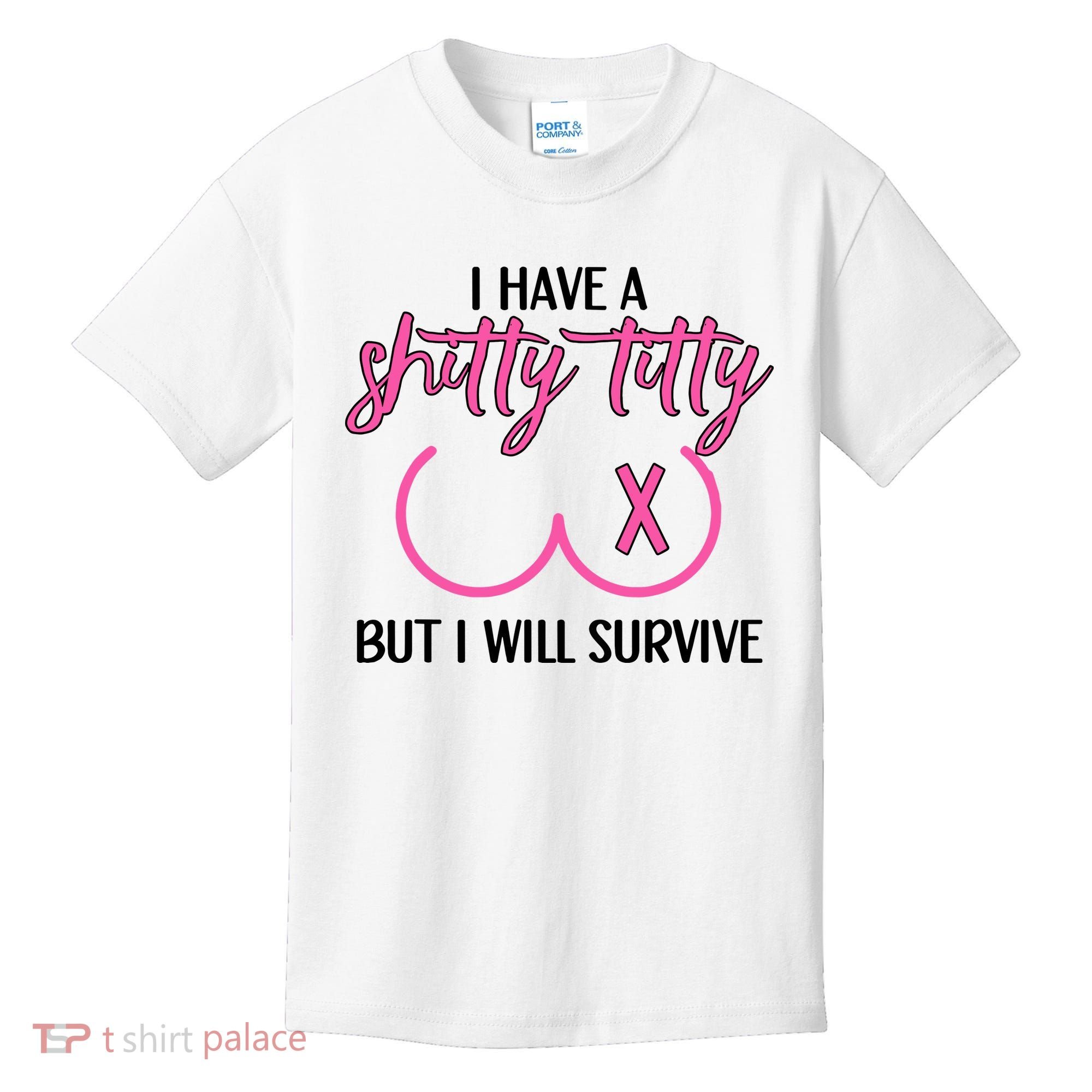 Breast Cancer Tees I Have A Shitty Titty But I Will Survive Kids T-Shirt