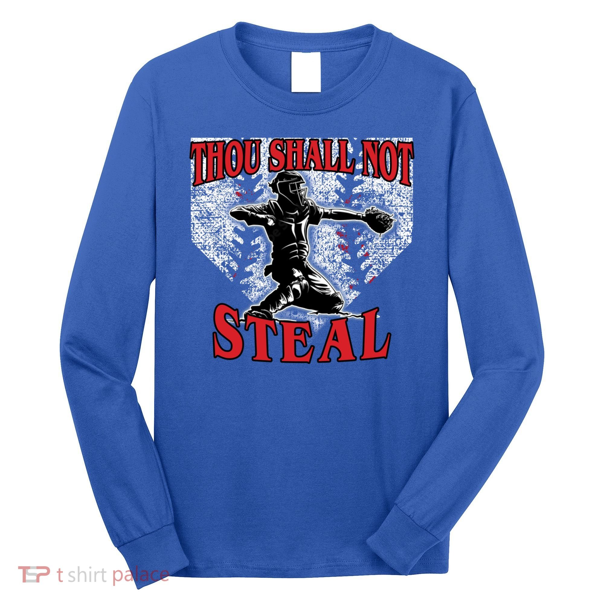 Baseball Catcher Thou Shall Not Steal Home Plate Gift Long Sleeve Shirt