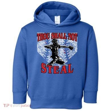 Baseball Catcher Thou Shall Not Steal Home Plate Gift Toddler Hoodie