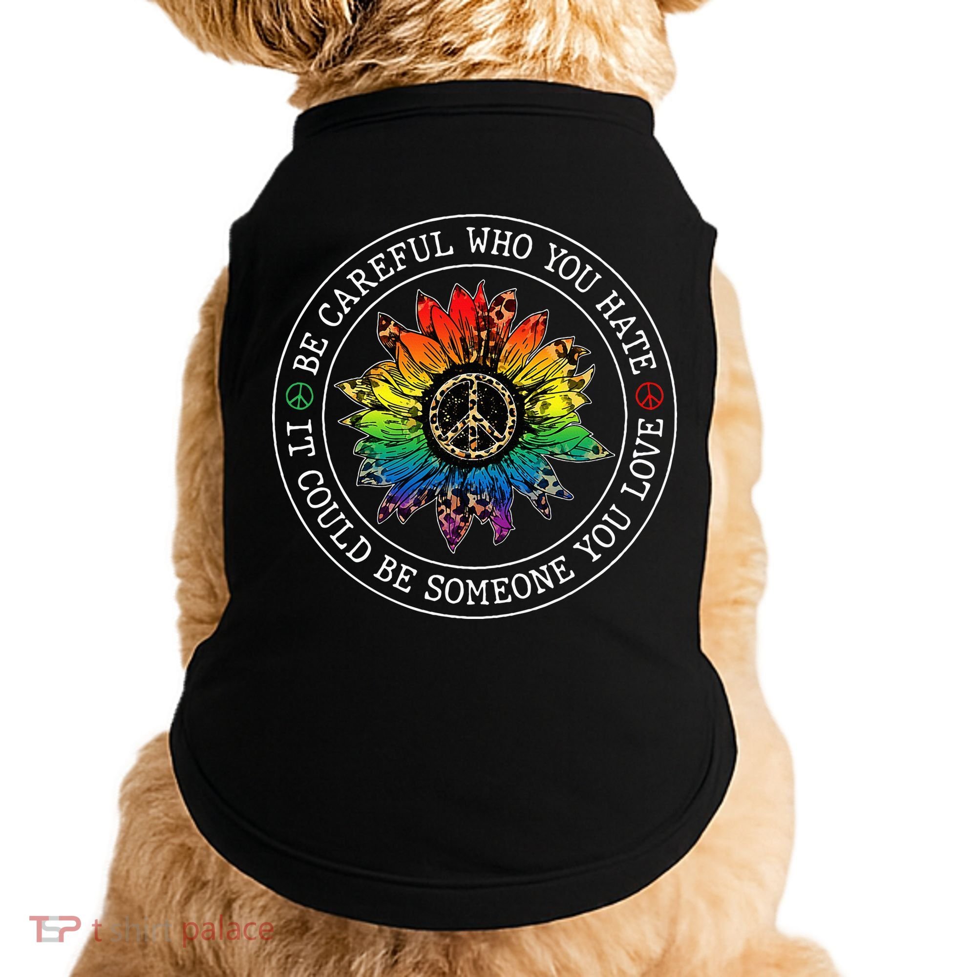 Be Careful Who You Hate It Could Be Someone Doggie Tank