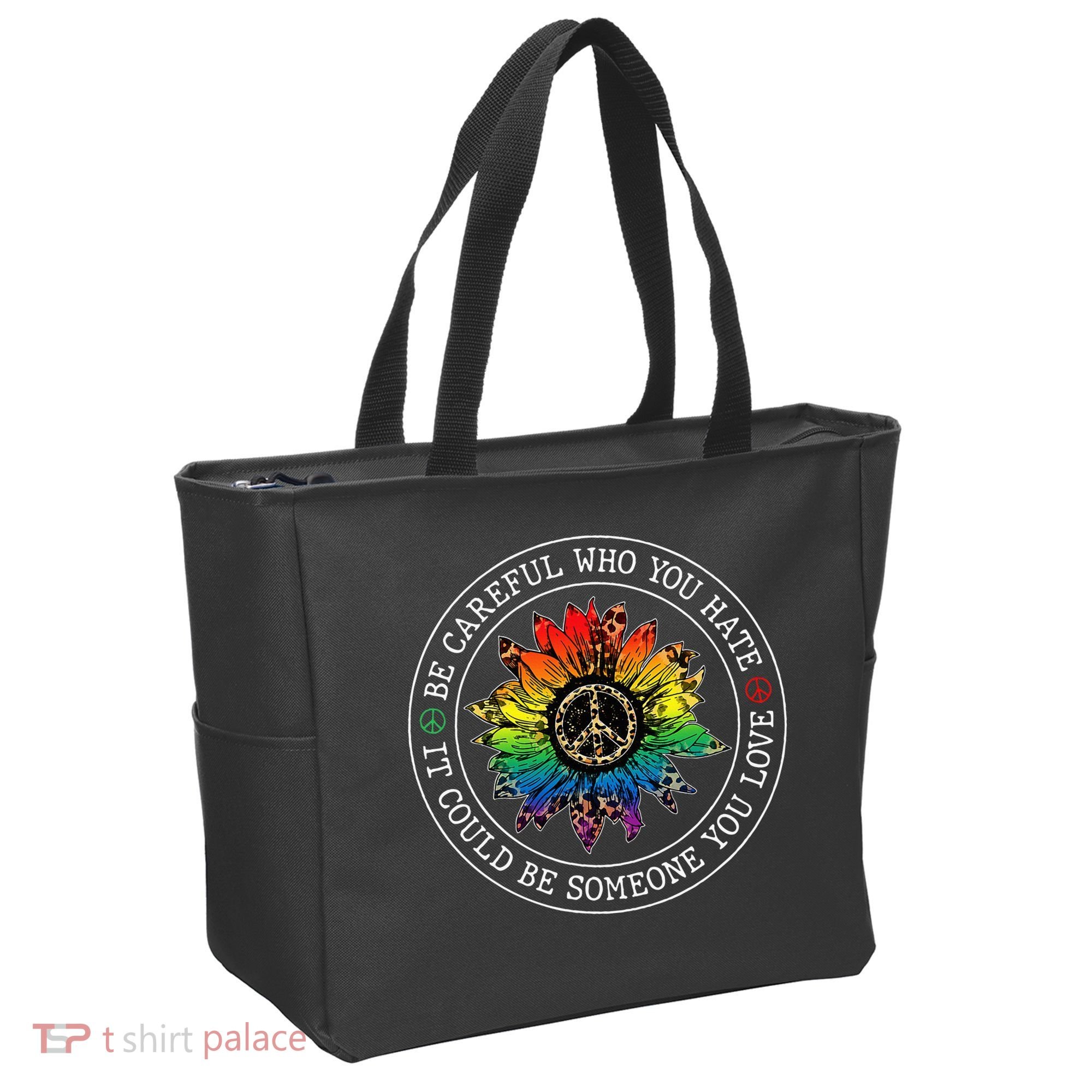 Be Careful Who You Hate It Could Be Someone Tote Bag