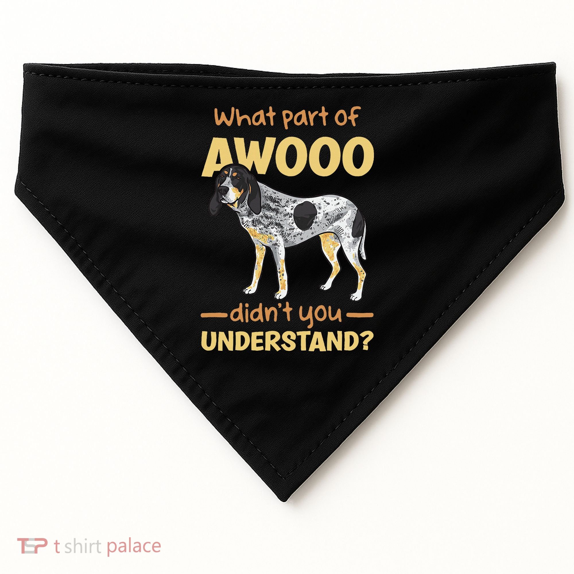 Bluetick Coonhound What Part Of Awooo DidnT You Understand USA-Made Doggie Bandana