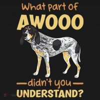 Bluetick Coonhound What Part Of Awooo DidnT You Understand Long Sleeve Shirt thumb 2
