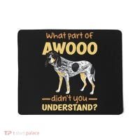 Bluetick Coonhound What Part Of Awooo DidnT You Understand Mousepad thumb 0