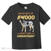 Bluetick Coonhound What Part Of Awooo DidnT You Understand Toddler T-Shirt thumb 0