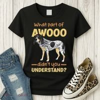 Bluetick Coonhound What Part Of Awooo DidnT You Understand Women's T-Shirt thumb 3