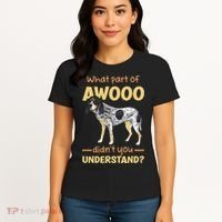 Bluetick Coonhound What Part Of Awooo DidnT You Understand Women's T-Shirt thumb 4