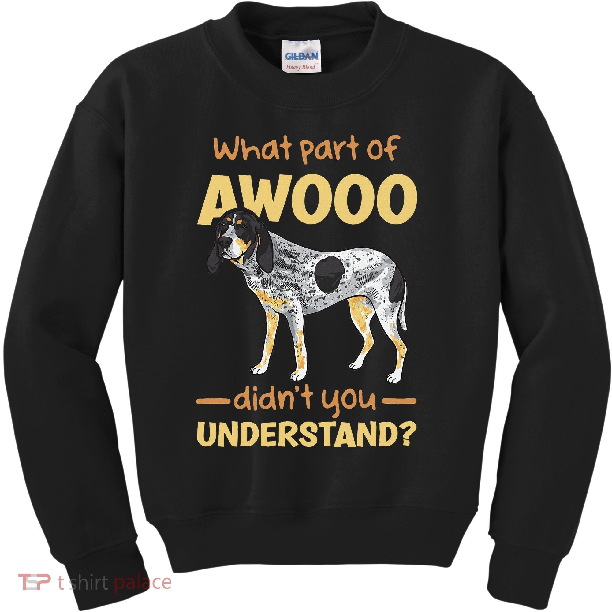 Bluetick Coonhound What Part Of Awooo DidnT You Understand Kids Sweatshirt