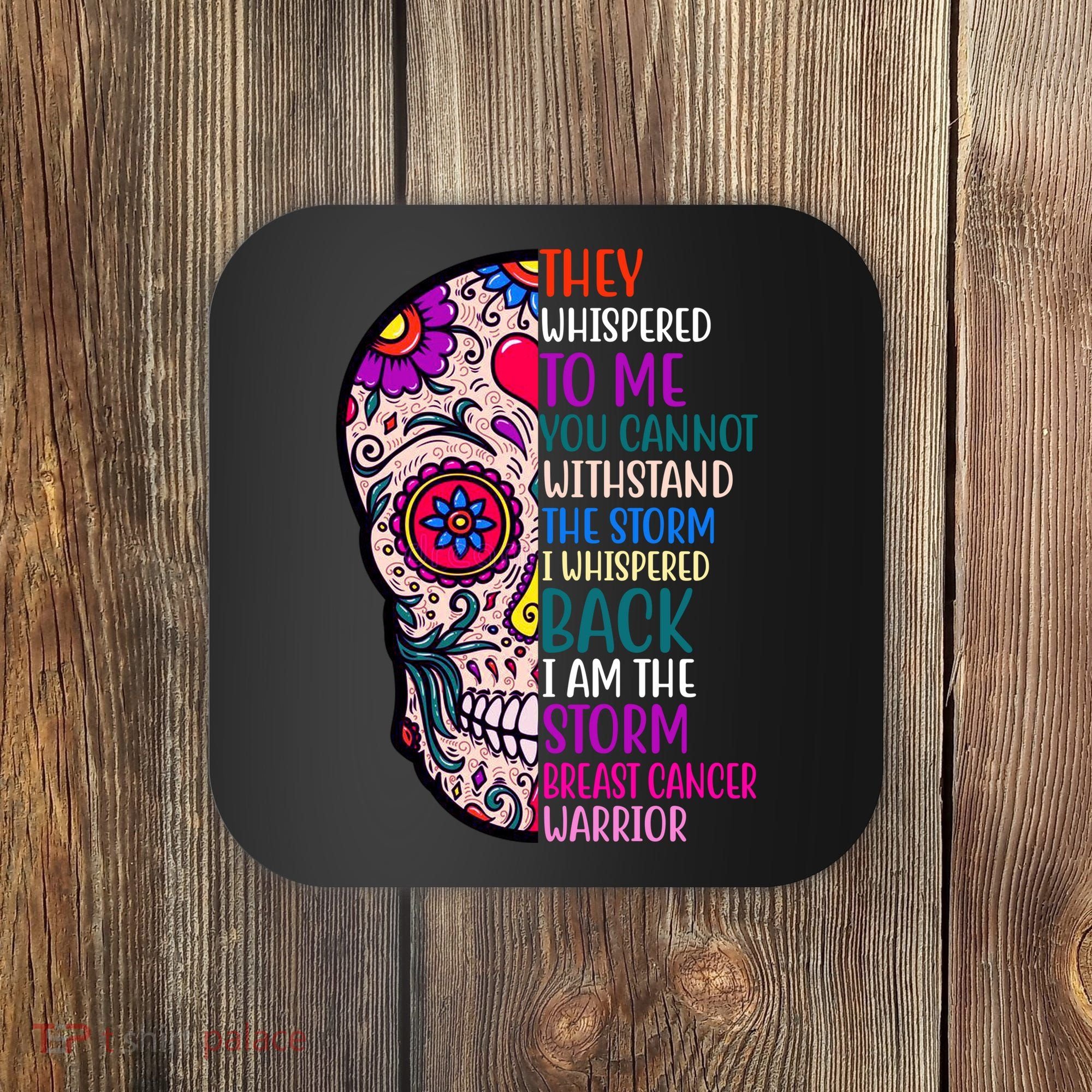 Breast Cancer Warrior I Am The Storm Quote Coaster