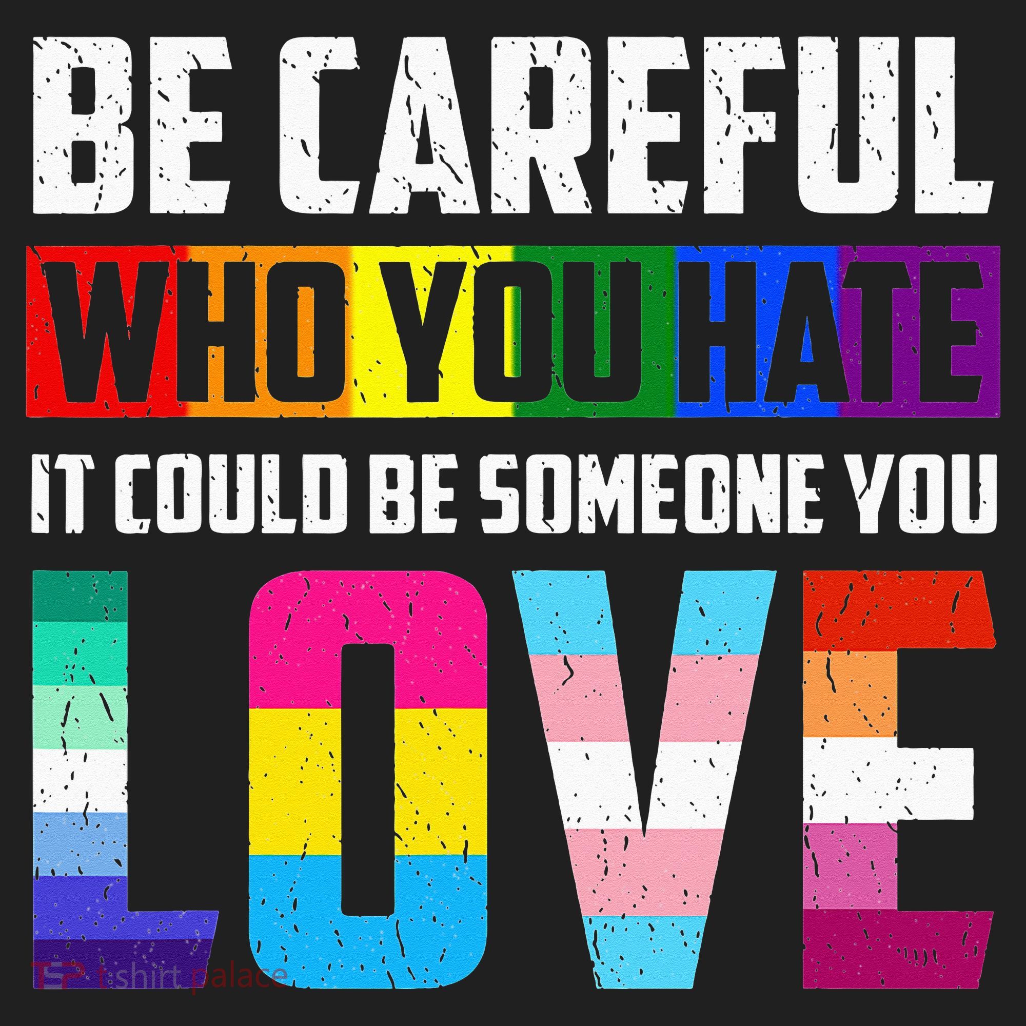 Be Careful Who You Hate It Could Be Someone You Love LGBT Beanie