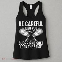 Be Careful Who You Trust Sugar And Salt Look The Same Women's Tank Top thumb 3