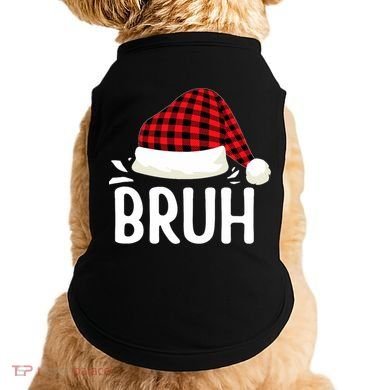 Bruh Christmas Xmas Funny Christmas Pajama Doggie Tank