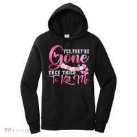 Breast Cancer Yes They're Gone They Tried To Kill Me Warrior Women's Hoodie thumb 0