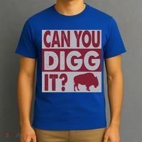Buffalo Can You Digg It Great Football Fans Lovers Gift T-Shirt thumb 3