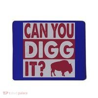 Buffalo Can You Digg It Great Football Fans Lovers Gift Mousepad thumb 0