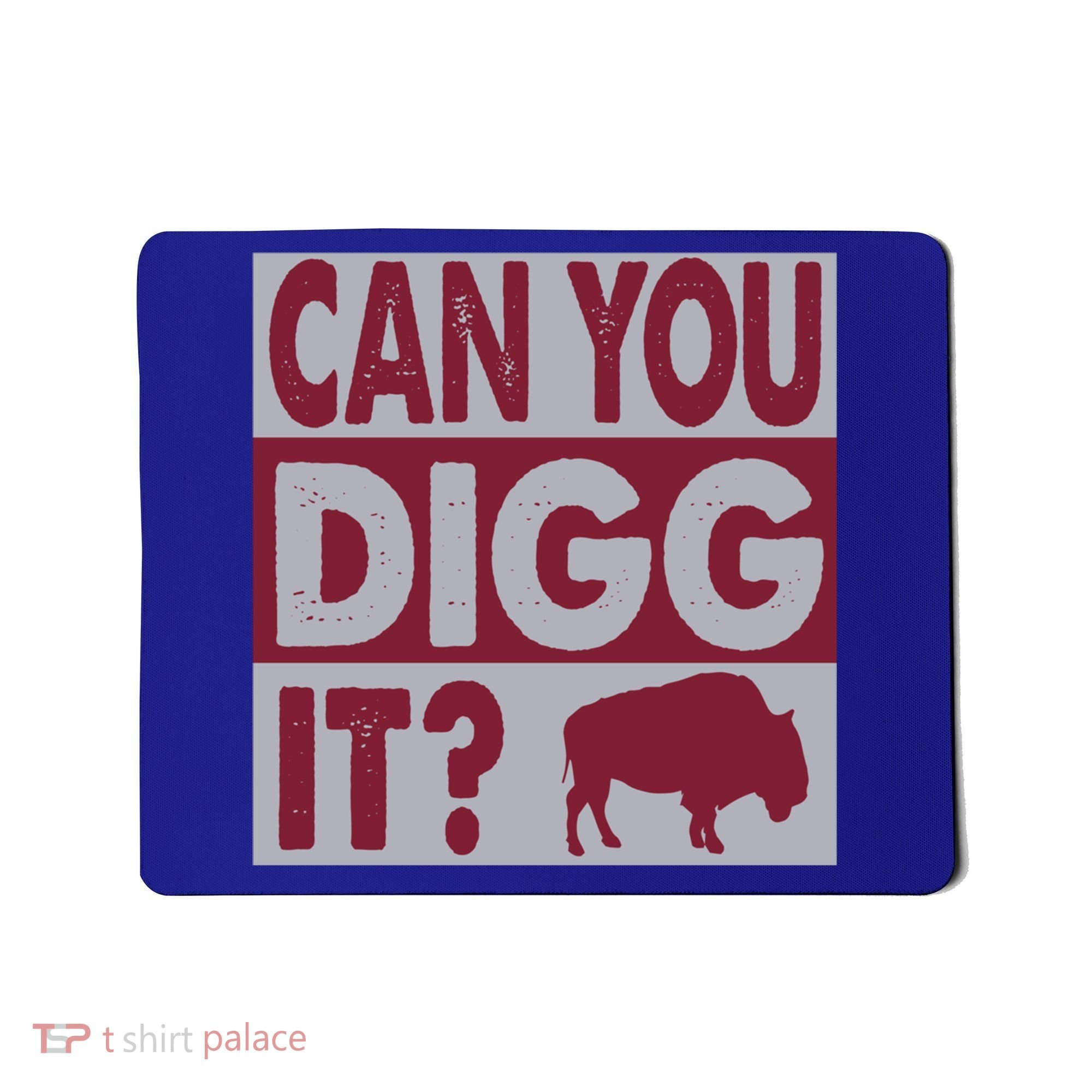 Buffalo Can You Digg It Great Football Fans Lovers Gift Mousepad