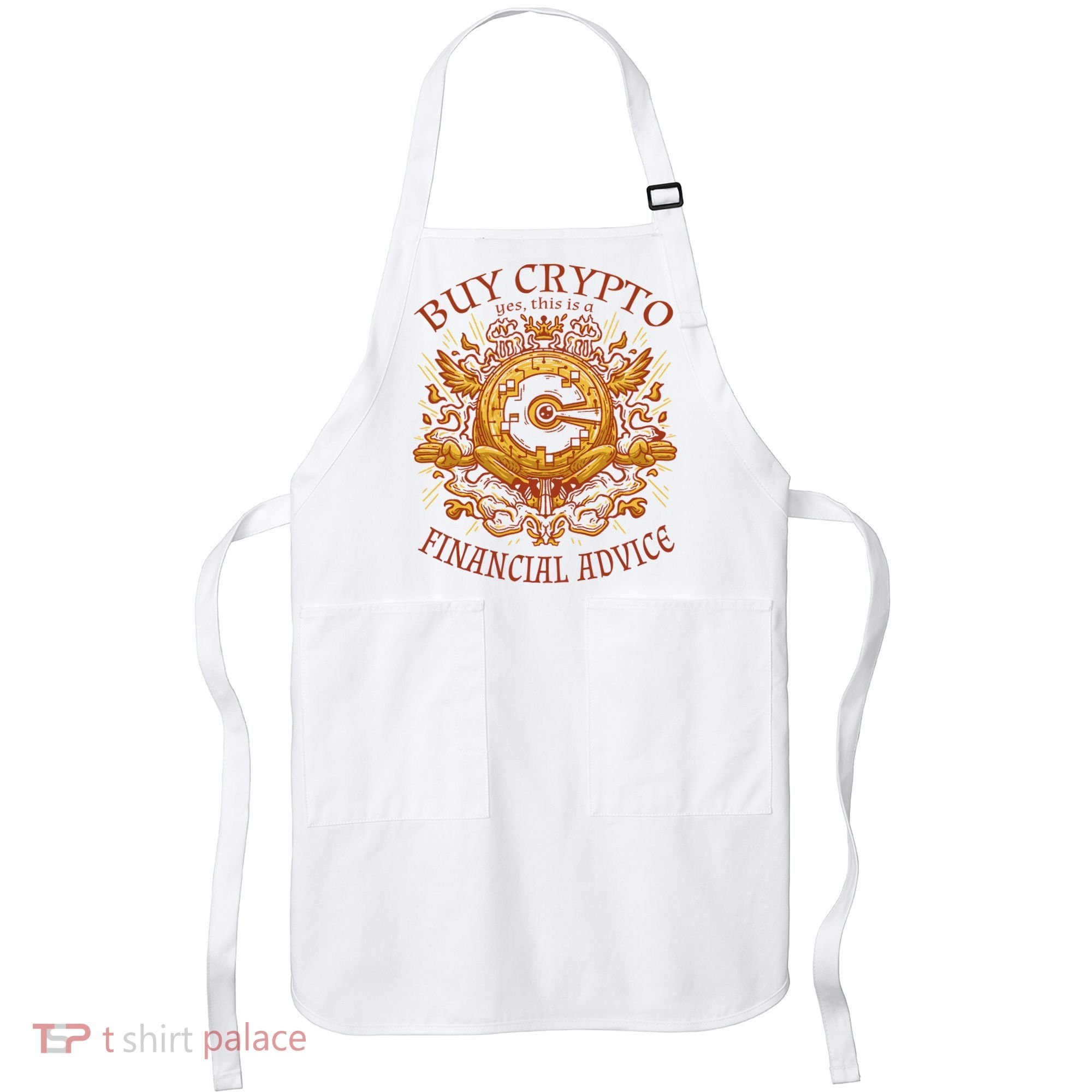 Buy Crypto Yes This Is A Financial Advice Apron