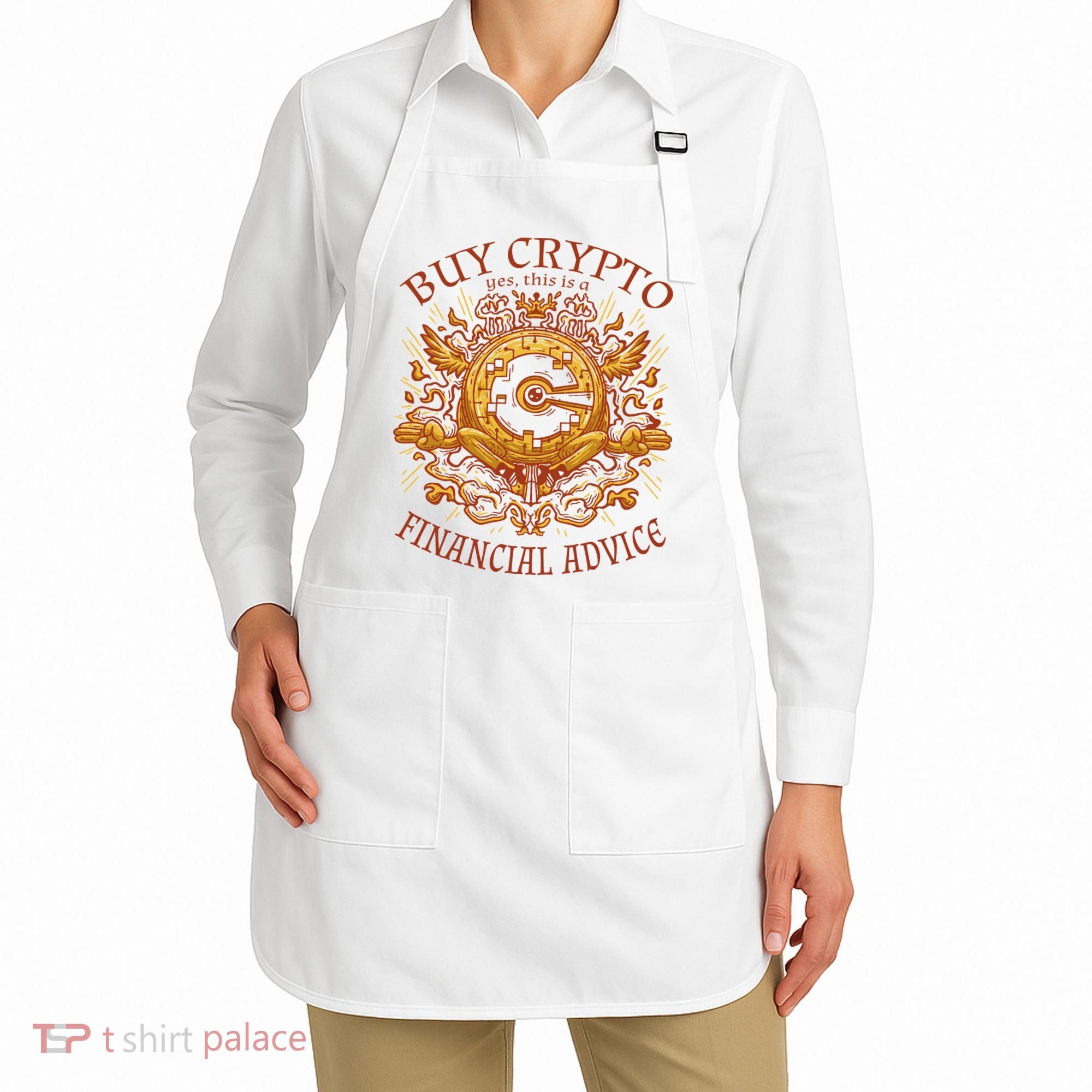 Buy Crypto Yes This Is A Financial Advice Apron