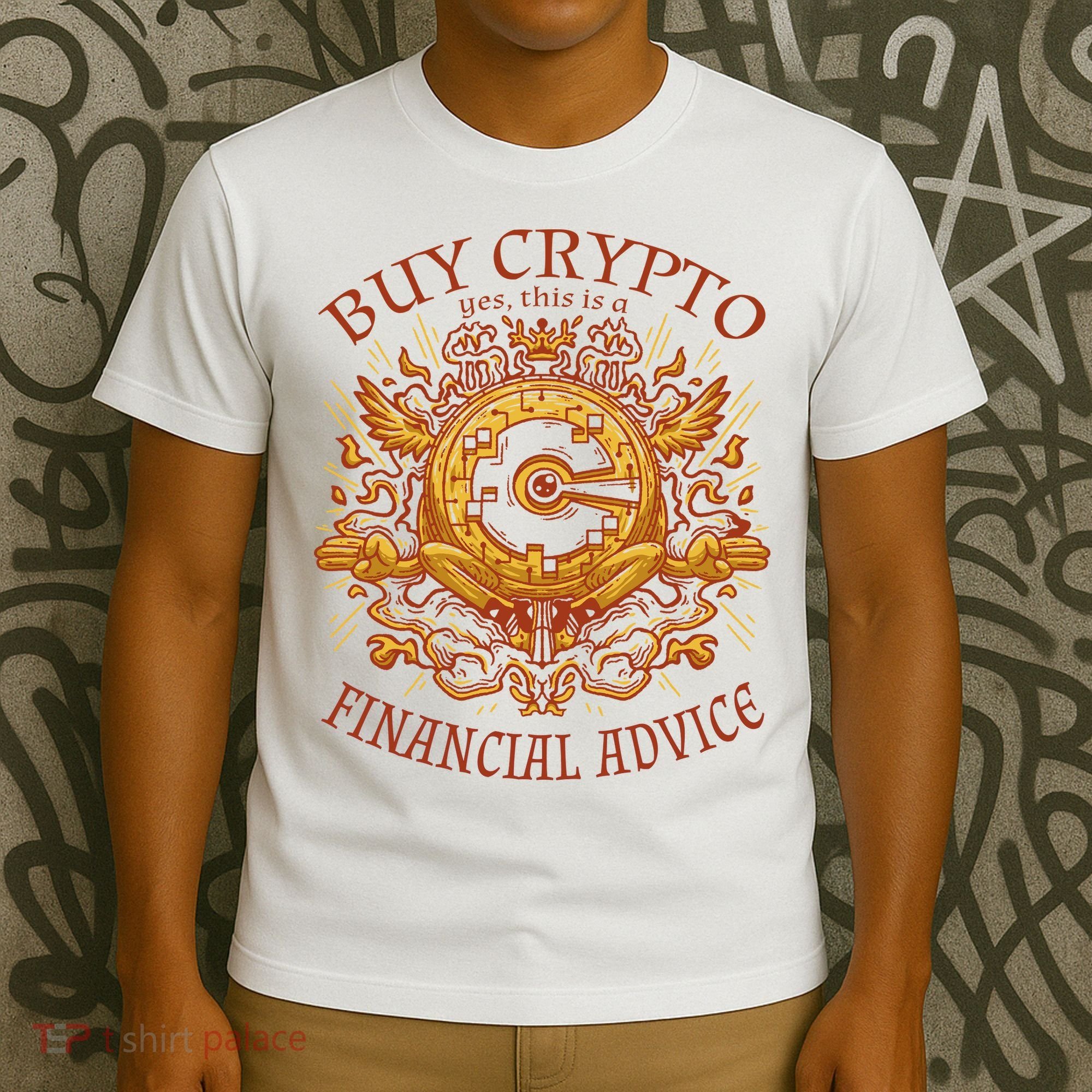 Buy Crypto Yes This Is A Financial Advice T-Shirt