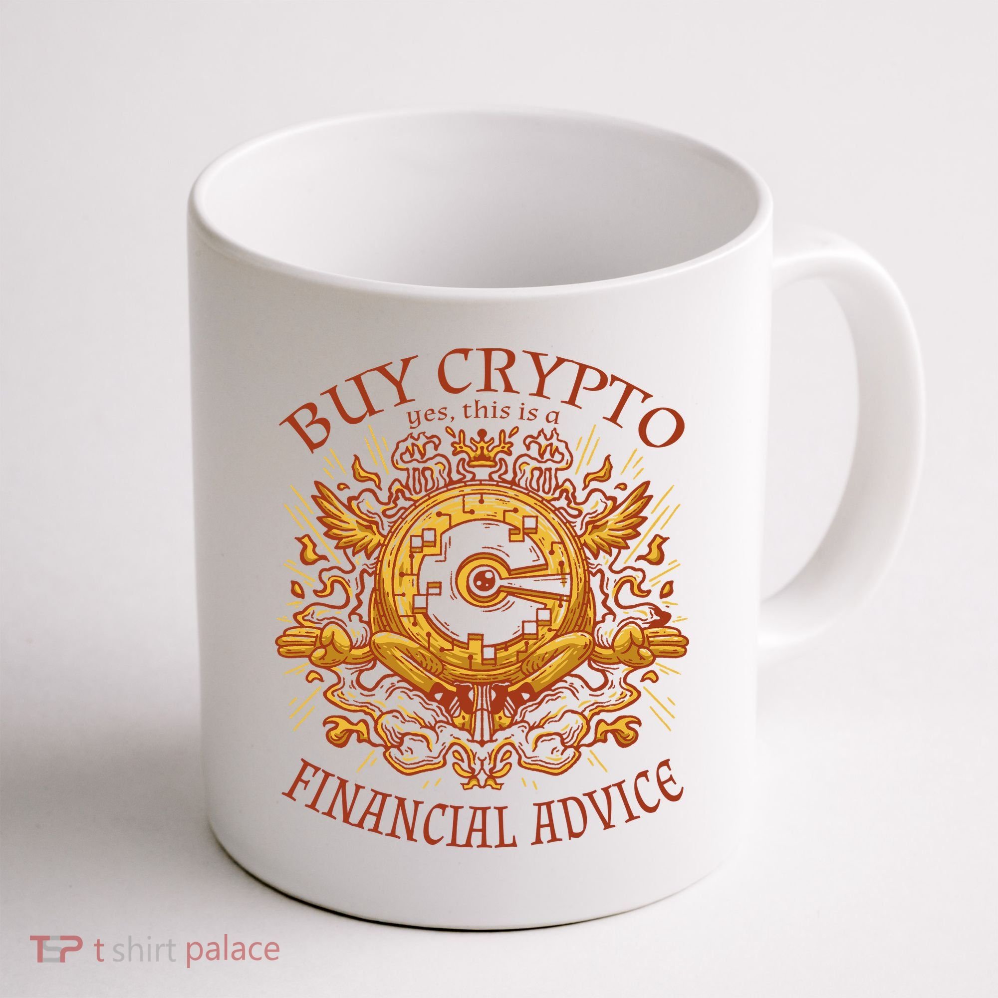 Buy Crypto Yes This Is A Financial Advice Coffee Mug